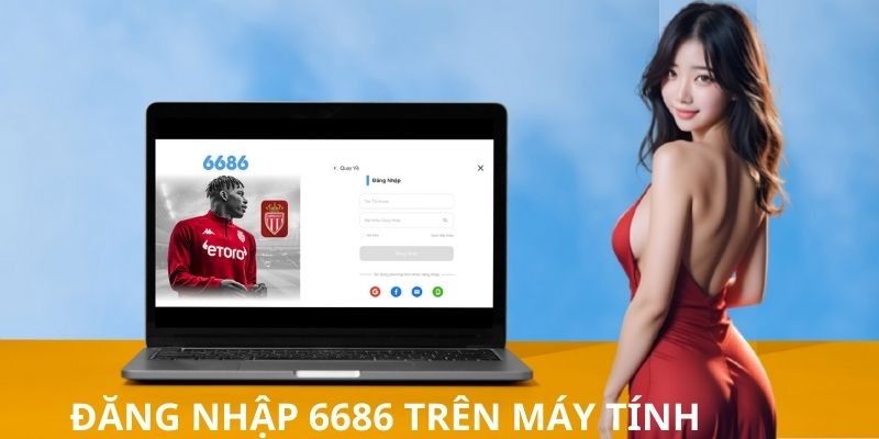 đăng nhập 6686 Cách thức đăng nhập 6686 trên website