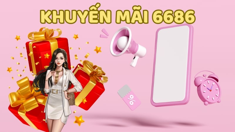 khuyến mãi 6686 Khuyến mãi 6686 thu hút nhiều thành viên tham gia