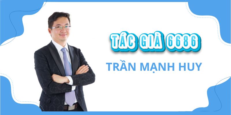 Tác giả 6686 1 Thông tin về tác giả 6686 Trần Mạnh Huy