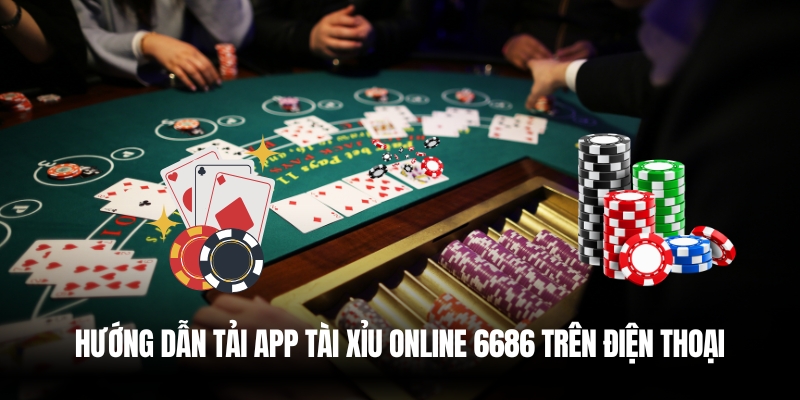 Tải App Tài Xỉu Online 6686 – Chơi Mọi Lúc, Thắng Mọi Nơi 3 Tải app tài xỉu online 6866