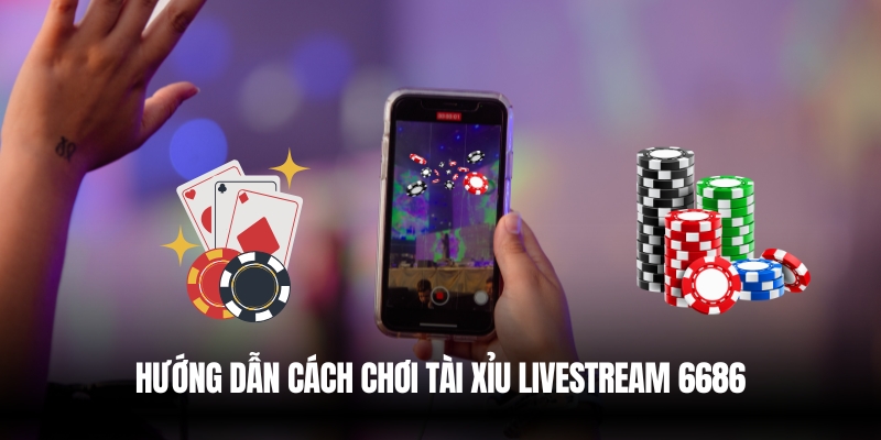 Tài Xỉu Livestream 6686 – Trải Nghiệm Cá Cược Trực Tiếp Hấp Dẫn 3 Cách chơi tài xỉu livestream